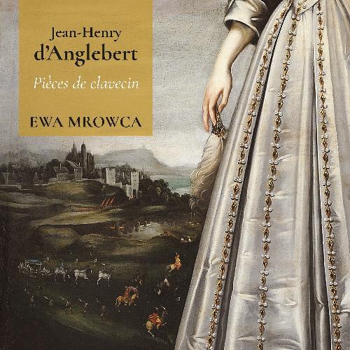 D'ANGLEBERT: Pieces de Clavecin Mrowca,Ewa