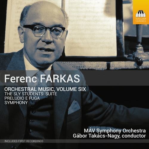 FARKAS: Orchestral Music Vol.6 Trejer/Takacs-Nagy/MAV SO
