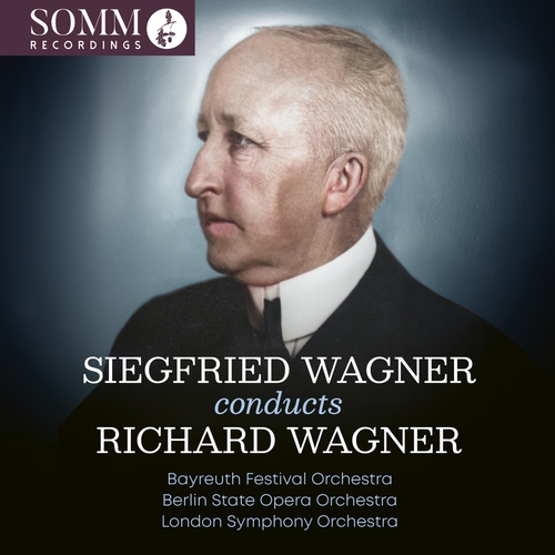 Siegfried Wagner dirigiert Richard Wagner Berlin Opera Orchestra/London Symphony Orchestra/Orchester der Bayreuther F