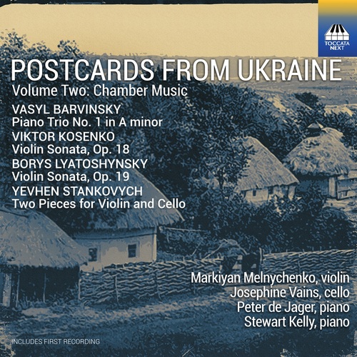 Postcard from Ukraine Vol. 2: Kammermusik Jager, Peter de/Kelly, Stewart/Melnychenko, Markiyan/Vains, Josephine