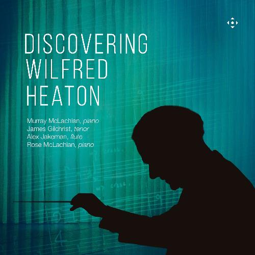 Discovering Wilfred Heaton Gilchrist, James/Jakeman, Alex/McLachlan, Murray/McLachlan, Rose
