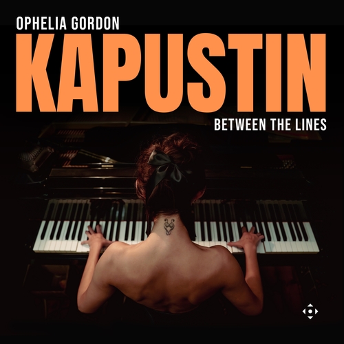 Kapustin: Between the Lines Gordon, Ophelia
