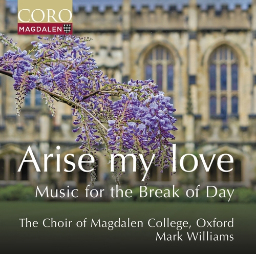 Arise My Love Magdalen College Choir, Oxford/Williams, Mark