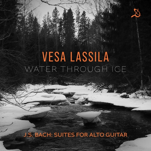 Bach: Suiten für Altgitarre [Water Through Ice] Lassila, Vesa