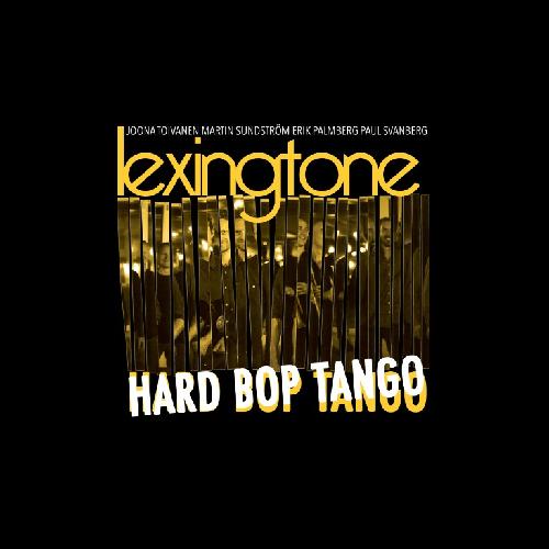 Hard Bop Tango Lexingtone