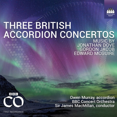 Drei britische Akkordionkonzerte BBC Concert Orchestra/MacMillan, James/Murray, Owen