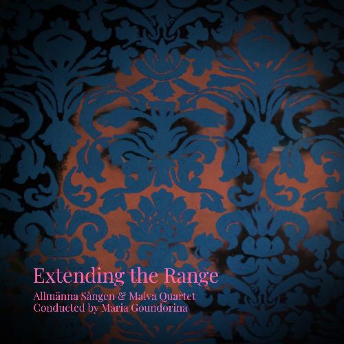 Extending the Range Allmanna Sangen/Goundorina, Maria/Malva Quartet
