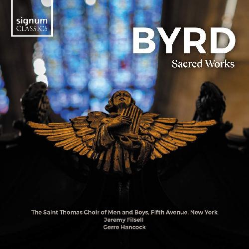 BYRD: Sacred Works Saint Thomas Choir/Filsell/+