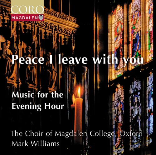 PEACE I LEAVE WITH YOU Choir of Magdalen College