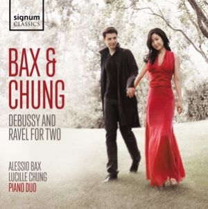DEBUSSY AND RAVEL FOR TWO Bax & Chung Piano Duo