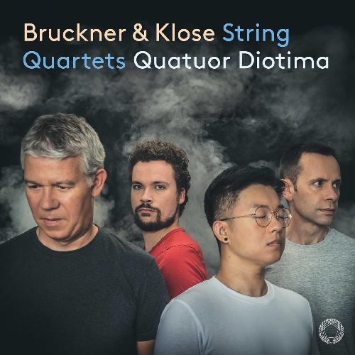 Quatuor Diotima: Bruckner/Klose Quatuor Diotima