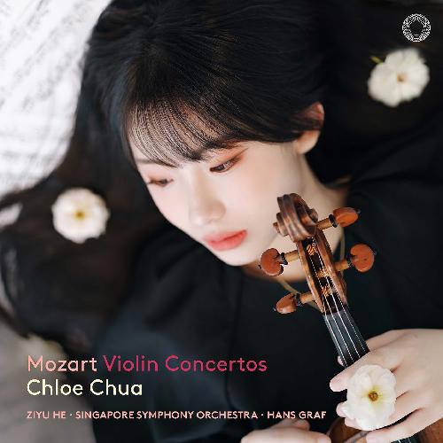 Mozart: Violinkonzerte Chua, Chloe/Graf, Hans/He, Ziyu/Singapore Symphony Orchestra