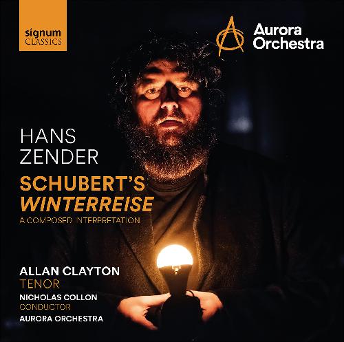Zender: Schubert´s Winterreise Aurora Orchestra/Clayton, Allan/Collon, Nicholas