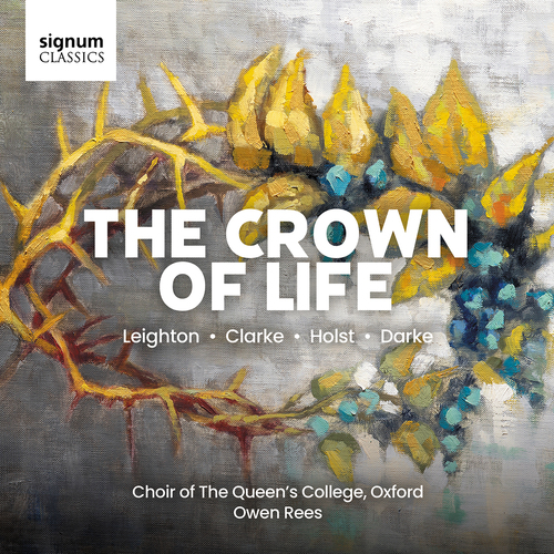 The Crown of Life Queen´s College Choir, Oxford/Rees, Owen