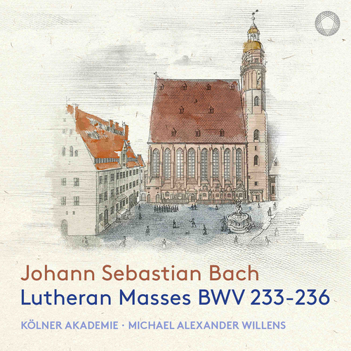 Bach: Lutherische Messen BWV 233 - 236 Bill, Elvira/Bonni, Thomas/Bowen, Gwilym/Herfurtner, Hanna/Kölner Akademie/