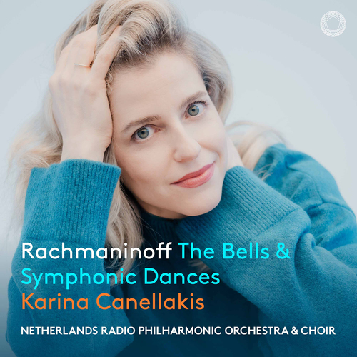 Rachmaninow: Die Glocken & Sinfonische Tänze Canellakis, Karina/Mkhitaryan, Kristina/Netherlands Radio Choir/Netherlands
