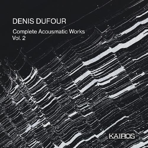 Dufour: Complete Acousmatic Works, Vol. 2 Barbance, Jean-Pierre/Bernard, Suzanne/Blachon, Henri/Brando, Thomas