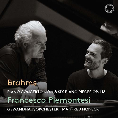 Brahms: Klavierkonzert Nr. 1 / Sechs Klavierstücke Gewandhausorchester Leipzig/Honeck, Manfred/Piemontesi, Francesco
