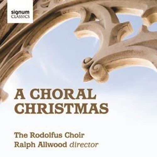 A CHORAL CHRISTMAS Allwood/Rodolfus Choir