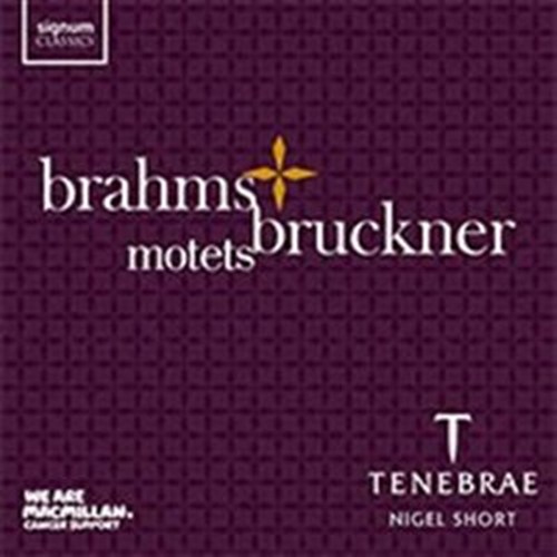 BRAHMS/BRUCKNER: Motets Tenebrae/Short,Nigel