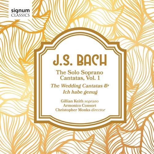 Bach: Solo Soprano Cantatas Vol.1 Keith/Monks/Armonico Consort