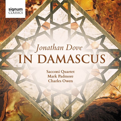 DOVE: In Damascus Sacconi Quartet/Padmore/Owen