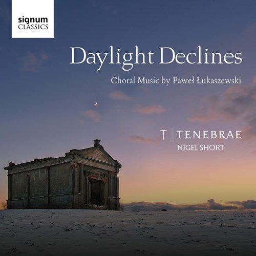 Lukaszewski: Daylight Declines Tenebrae/Short,Nigel