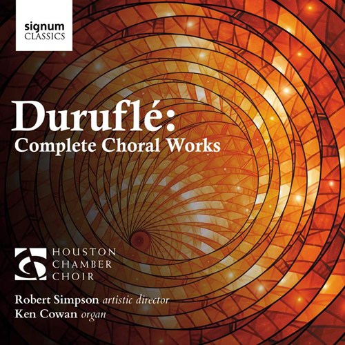 DURUFLÉ: Compl.Choral Works Houston Chamber Choir