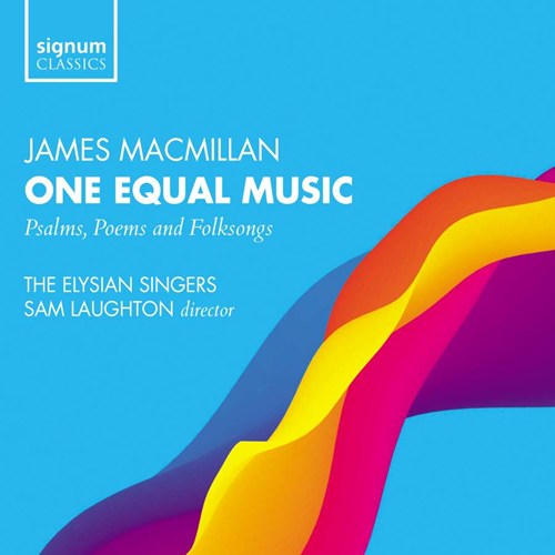 MacMILLAN: One Equal Music Elysian Singers/Laughton