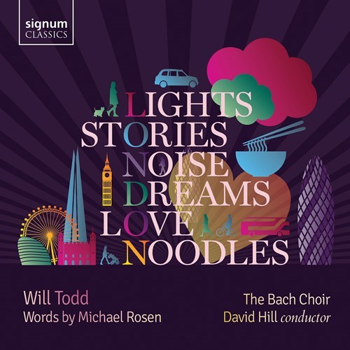 LIGHTS STORIES NOISE DREAMS The Bach Choir/Will Todd Ens.