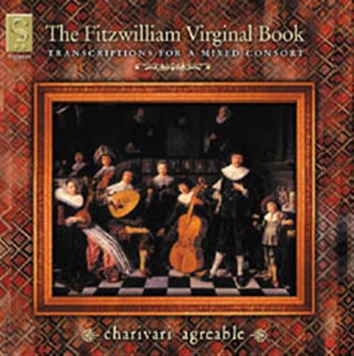 THE FITZWILLIAM VIRGINAL BOOK Charivari Agreable