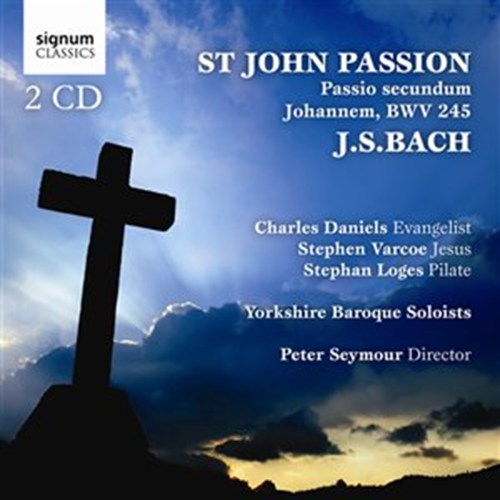 ST JOHN PASSION Daniels/Varcoe/Logue/Seymour/Yo