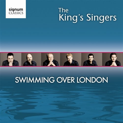 SWIMMING OVER LONDON The King's Singers