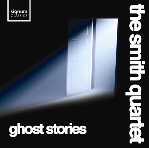 GHOST STORIES Smith Quartet