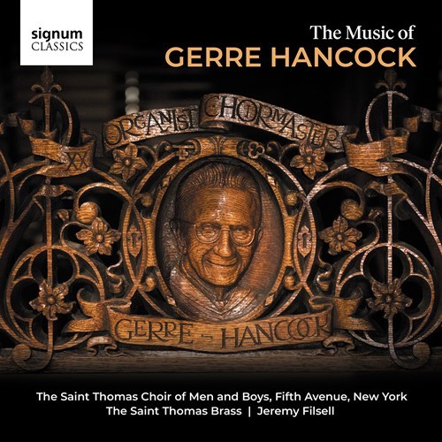 MUSIC OF GERRE HANCOCK Saint Thomas Choir of Men/+