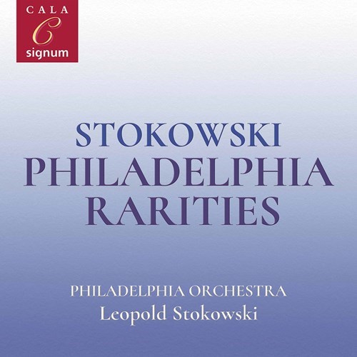 Stokowski: Philadelphia Rarities Stokowski/Philadelphia Orch.