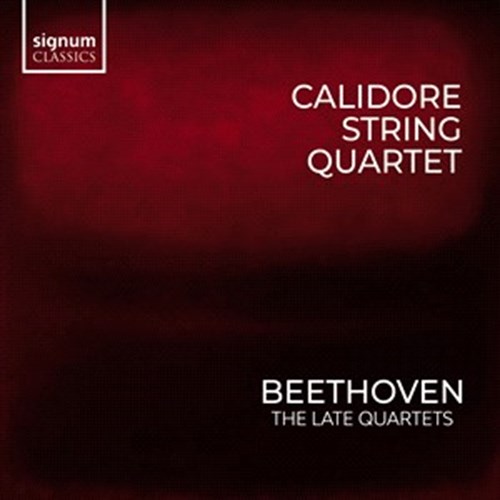 Beethoven: Late Quartets Calidore String Quartet