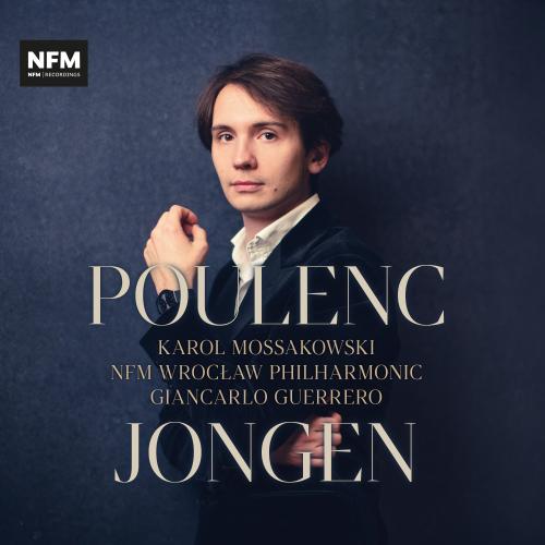 Poulenc/Jongen: Organ Ctos. Mossakowski/Guerrero/NFM