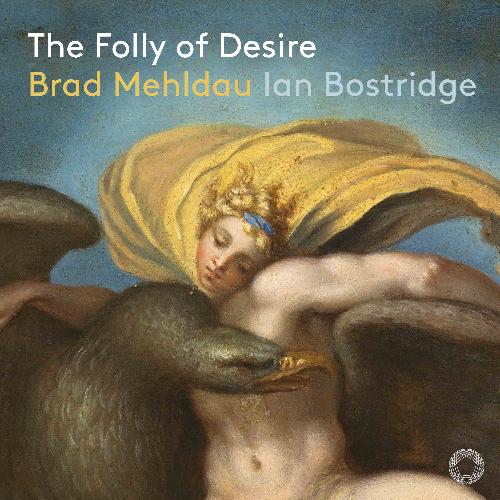 MEHLDAU: The Folly Of Desire Bostridge,Ian/Mehldau,Brad