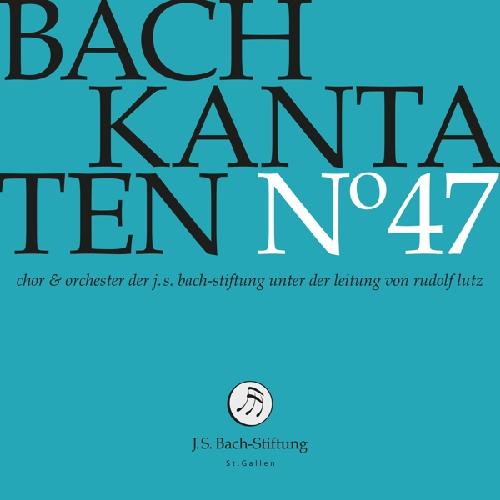 Bach Kantaten No°47 J.S. Bach-Stiftung/Lutz,Rudolf