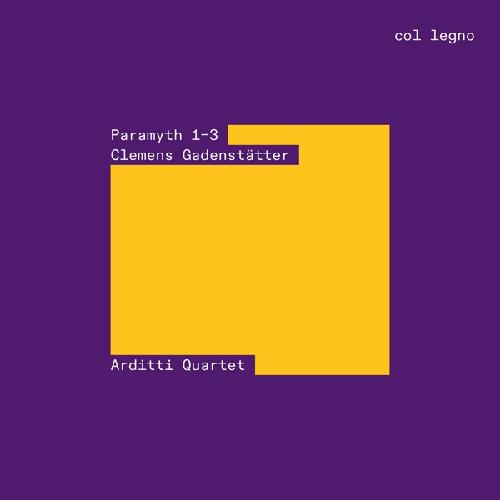 Gadenstätter: Paramyth 1-3 Arditti Quartet