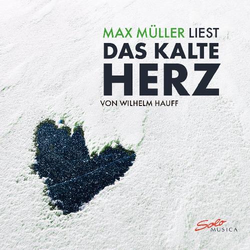 MÜLLER liest DAS KALTE HERZ Müller,Max