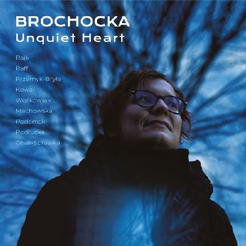 Brochocka: Unquiet Heart Kowal, Karol/Raff, Tomasz/Rajk, Judit